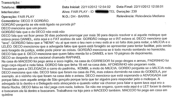 Acima, outro trecho de uma das escutas telefônicas feita entre os acusados da Torcida Jovem do Flamengo